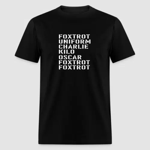 BLACK T-SHIRT featuring the slogan 'Foxtrot Uniform Charlie Kilo Oscar Foxtrot Foxtrot
