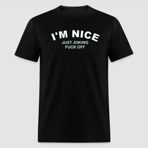 Australia Shirt Funny nt shirt with I'M NICE JUST JOCKING FUCK OFF