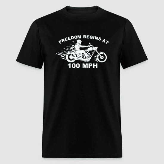 Bold black T-shirt featuring the phrase 'Freedom Begins at 100 MPH' in dynamic, white, speed-inspired font. The design captures the thrill of the open road, making it an ideal choice for those who embrace the spirit of adventure and freedom. Perfect for motorcycle enthusiasts and anyone seeking a stylie statement piece