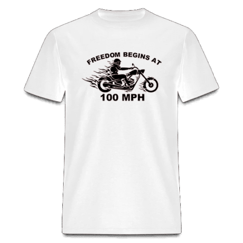 Bold white T-shirt featuring the phrase 'Freedom Begins at 100 MPH' in dynamic, black, speed-inspired font. The design captures the thrill of the open road, making it an ideal choice for those who embrace the spirit of adventure and freedom. Perfect for motorcycle enthusiasts and anyone seeking a stylish statement piec